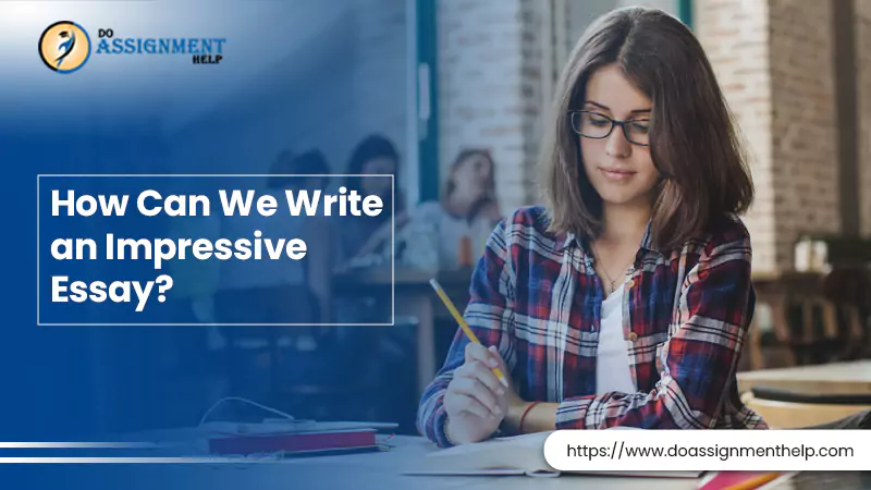 How can we write an impressive essay?