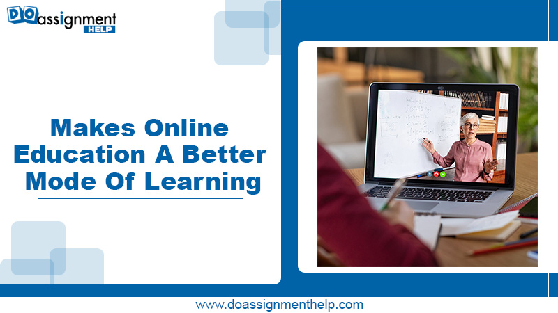 What Makes Online Education A Better Mode Of Learning?