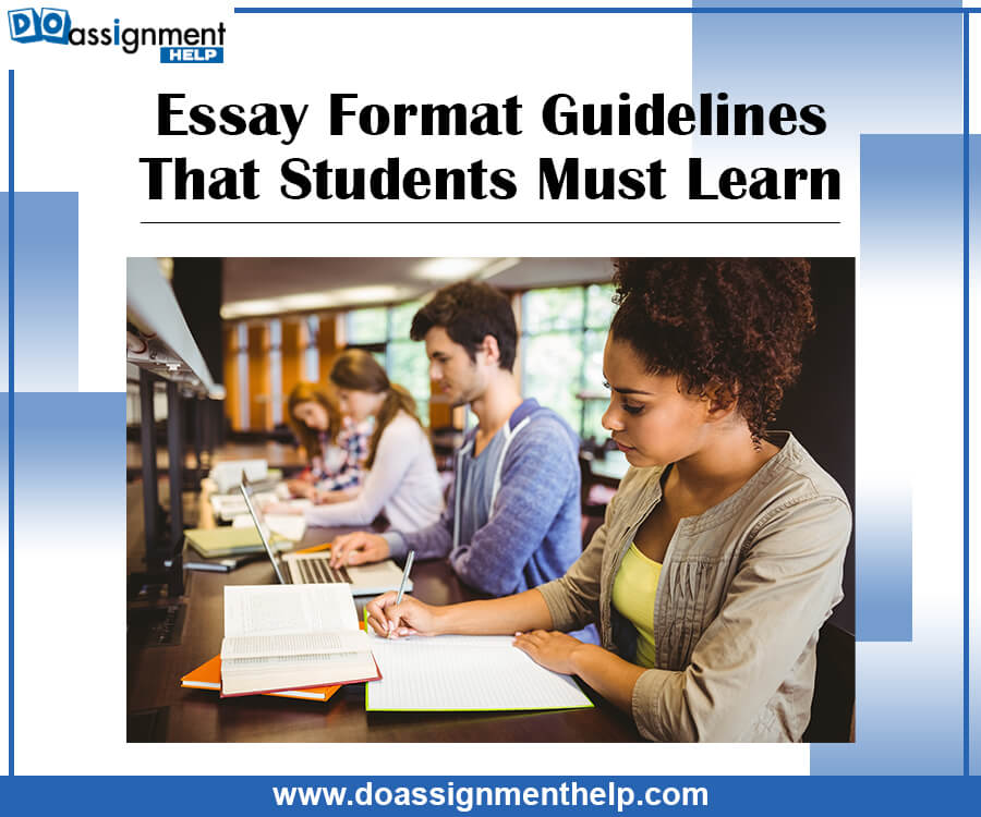 Essay Format Guidelines That Students Must Learn[ APA, MLA, Chicago]