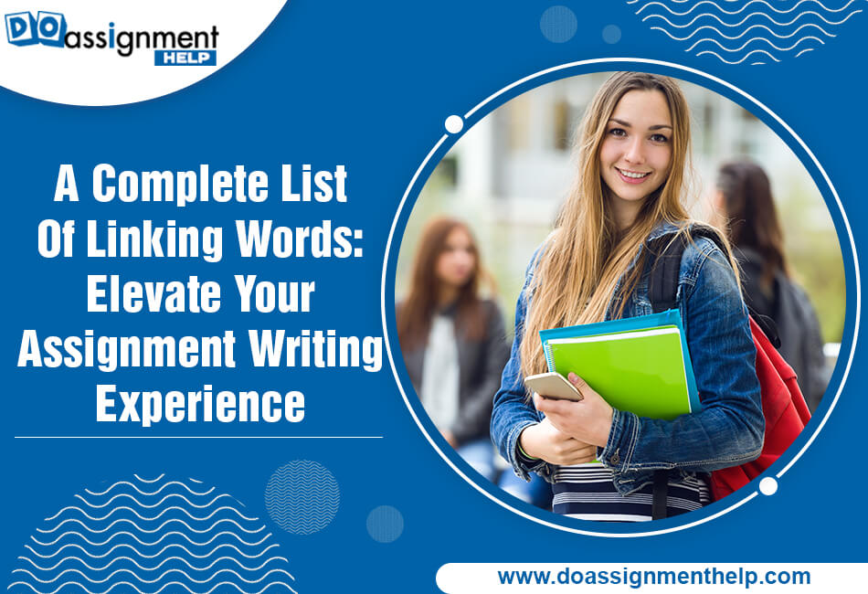A Complete List of Linking Words: Elevate Assignment Writing Experience