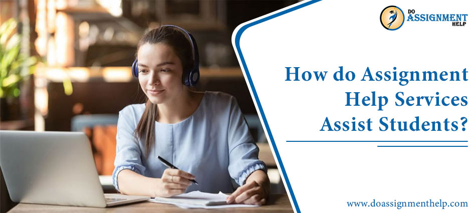 How do Assignment Help Services Assist Students?