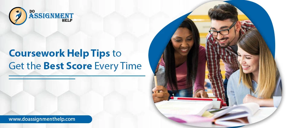 Coursework Help Tips to Get the Best Score Every Time