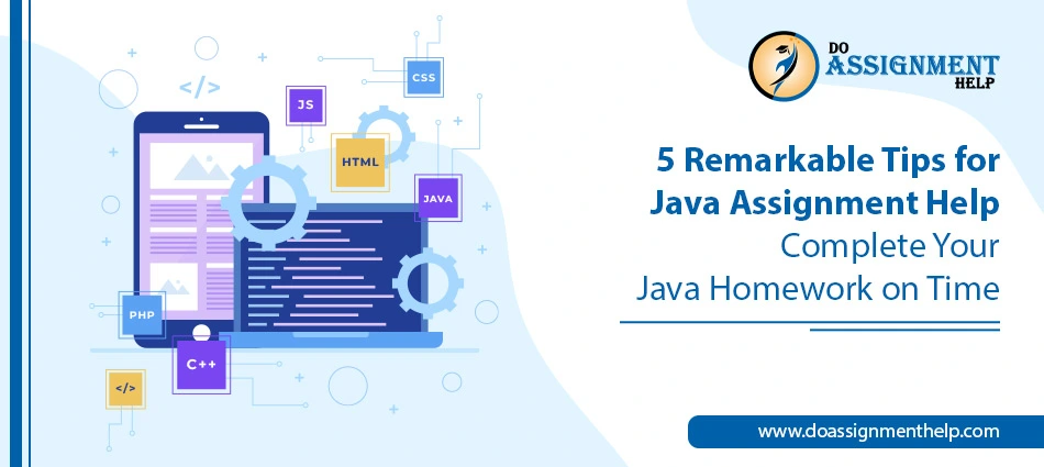 5 Remarkable Tips for Java Assignment Help: Complete Your Java Homework on Time