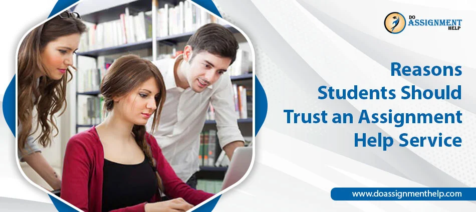 Reasons Students Should Trust an Assignment Help Service