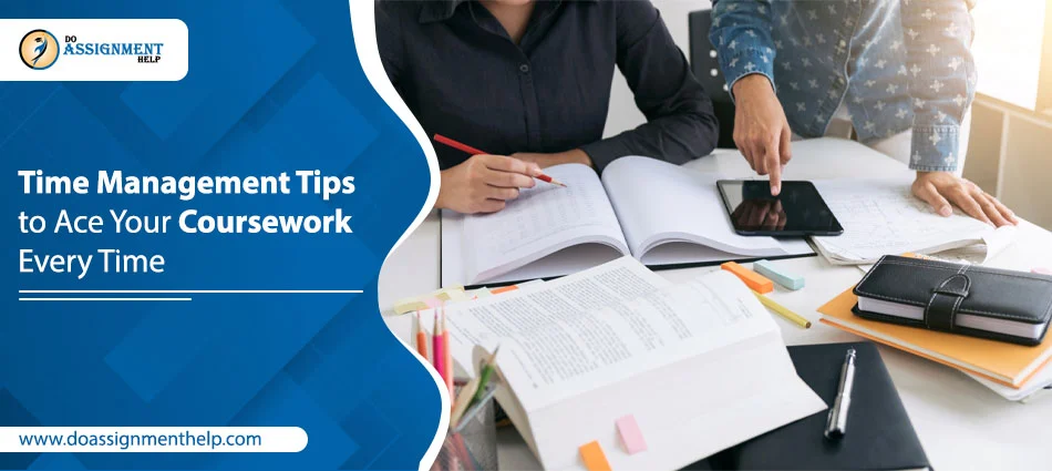 Time Management Tips to Ace Your Coursework Every Time