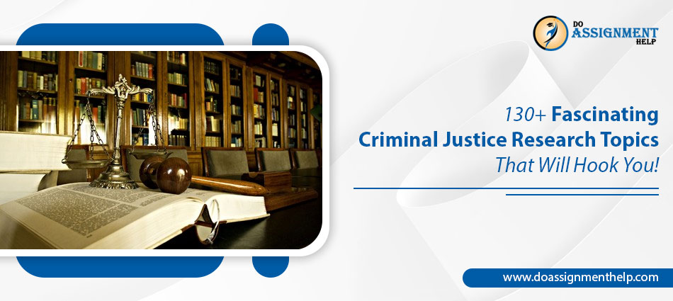 Criminal Justice Research Topics