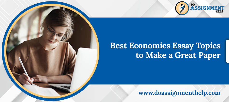 Best Economics Essay Topics to Make a Great Paper