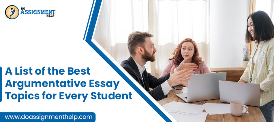 A List of the Best Argumentative Essay Topics for Every Student