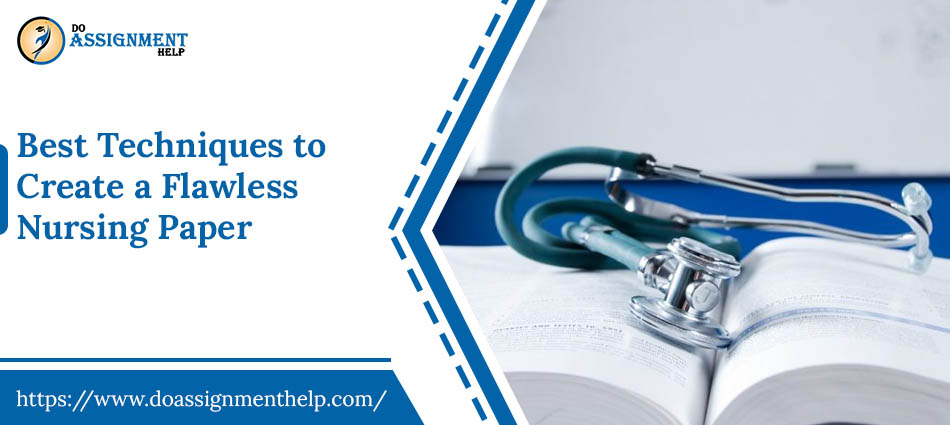 Best Techniques to Create a Flawless Nursing Paper