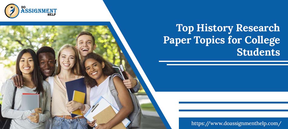Top History Research Paper Topics for College Students
