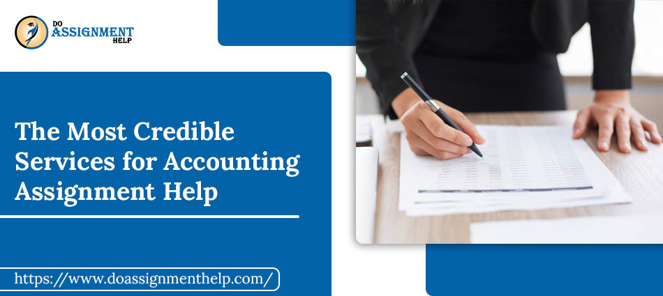 Top 3 Credible Services for Accounting Assignment Help