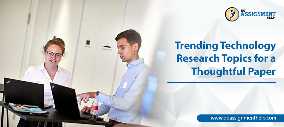 Trending Technology Research Topics for a Thoughtful Paper