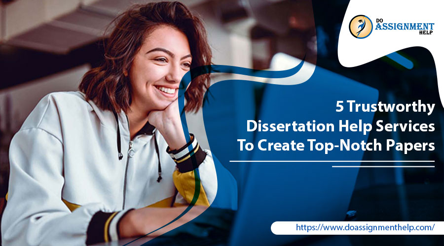 Top 5 List of the Most Reliable Dissertation Help Services
