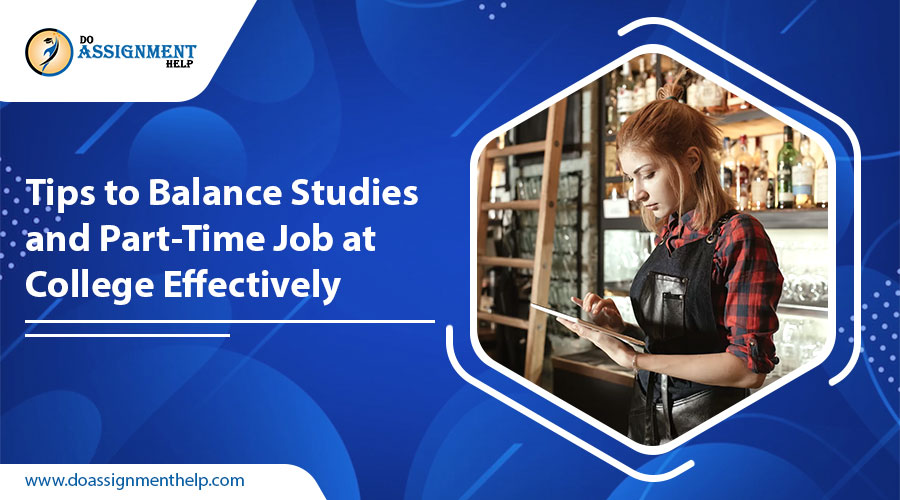 Tips to Manage Studies and Part-Time Job at College Effectively