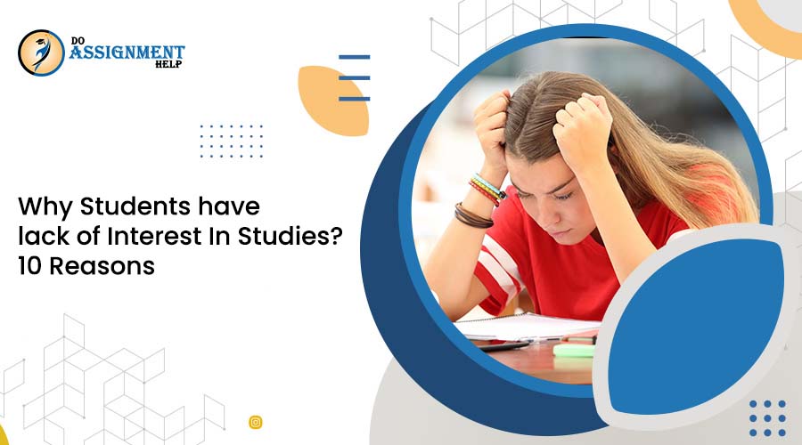 Why Students have lack of Interest In Studies? 10 Reasons!
