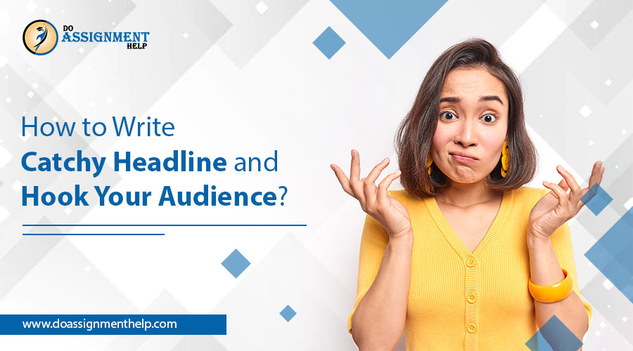 How to Write Catchy Headline and Hook Your Audience?