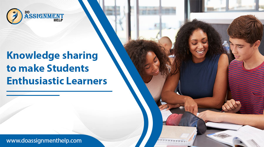 Knowledge Sharing to Make Students Enthusiastic Learners