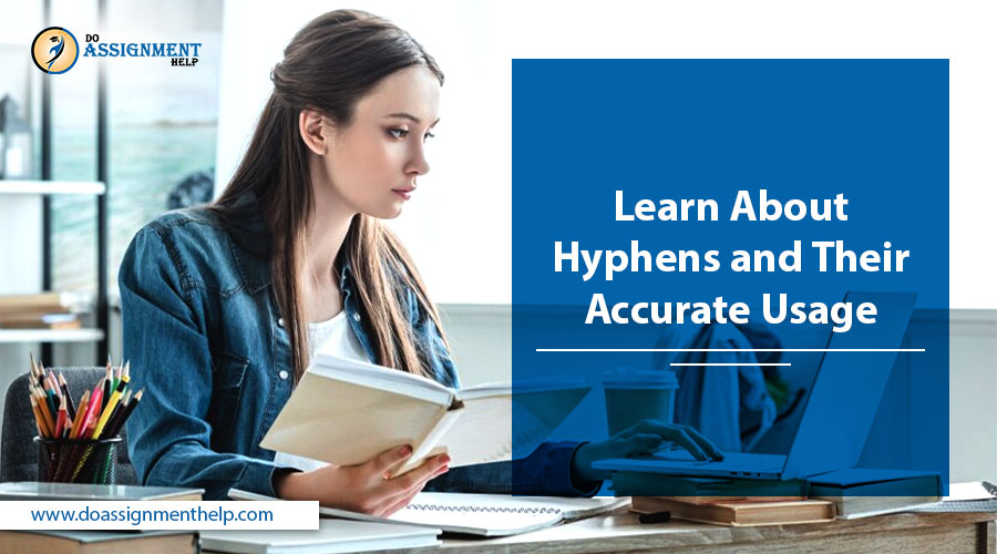 Learn About Hyphens and Their Accurate Usage