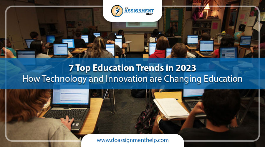7 Top Education Trends in 2023: How Technology and Innovation are Changing Education