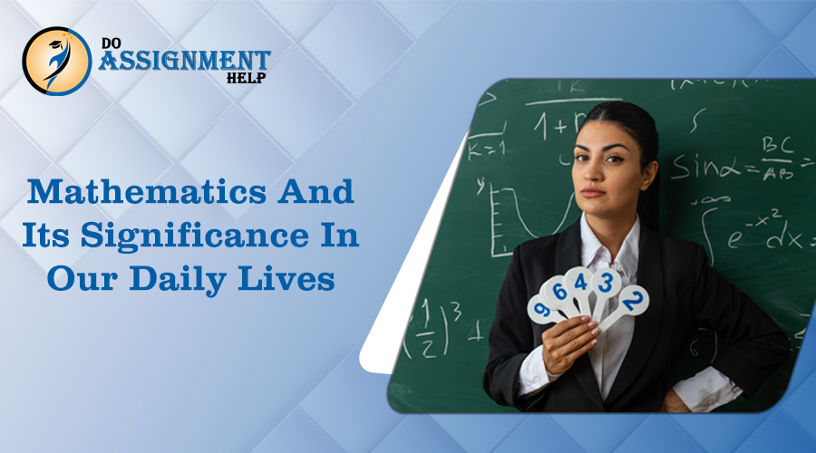 Mathematics and Its Significance in Our Daily Lives