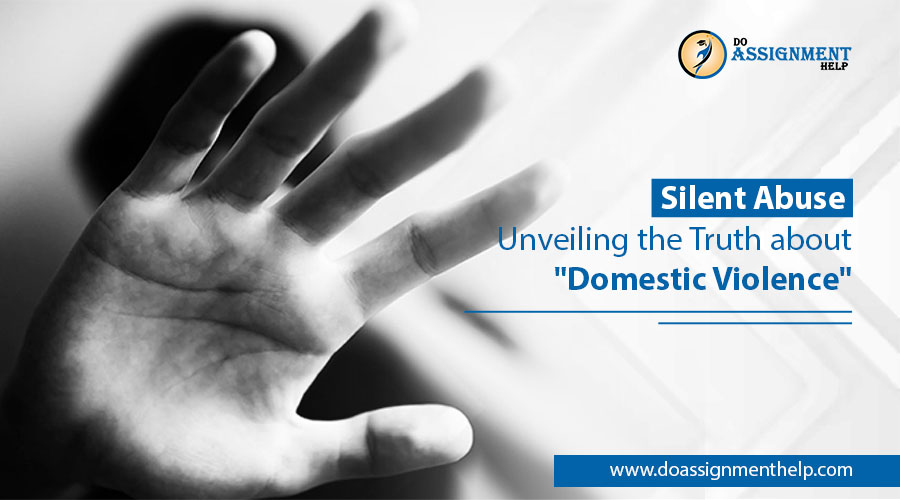 Silent Abuse: Unveiling the Truth about Domestic Violence