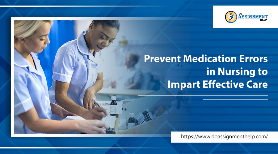 Prevent Medication Errors in Nursing to Impart Effective Care